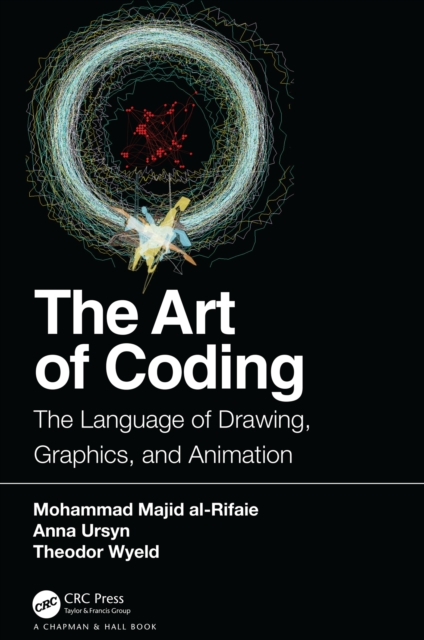 The Art of Coding : The Language of Drawing, Graphics, and Animation, PDF eBook