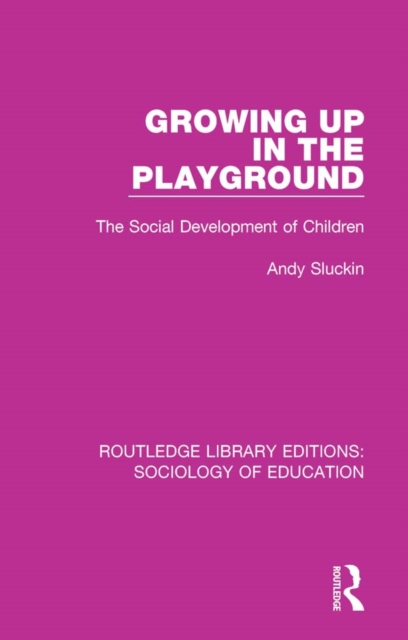 Growing up in the Playground : The Social Development of Children, EPUB eBook