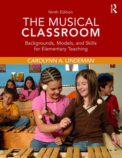The Musical Classroom : Backgrounds, Models, and Skills for Elementary Teaching, EPUB eBook