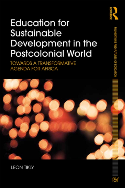 Education for Sustainable Development in the Postcolonial World : Towards a Transformative Agenda for Africa, PDF eBook