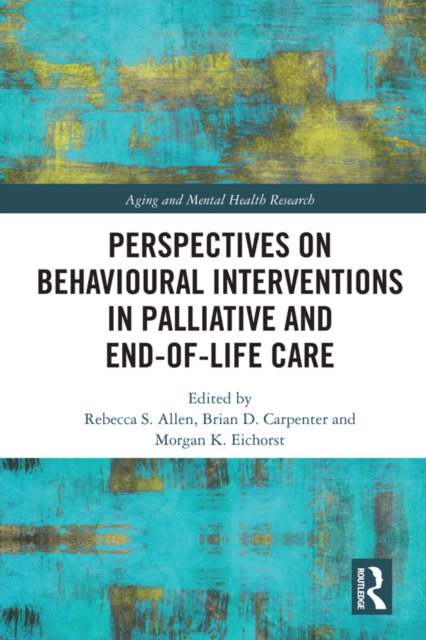 Perspectives on Behavioural Interventions in Palliative and End-of-Life Care, PDF eBook