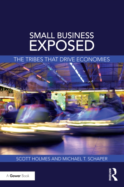 Small Business Exposed : The Tribes That Drive Economies, EPUB eBook