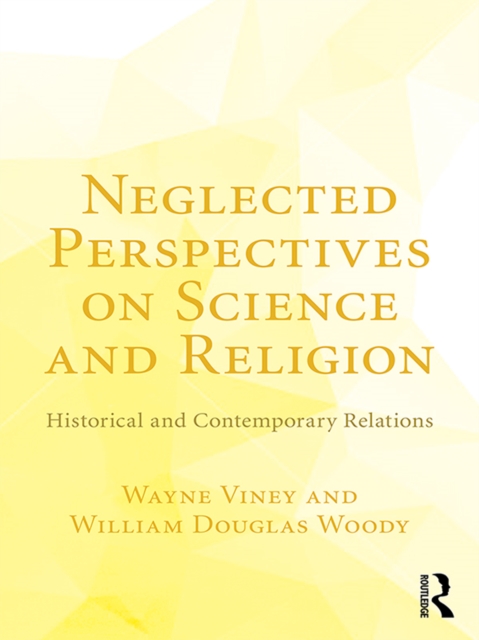 Neglected Perspectives on Science and Religion : Historical and Contemporary Relations, EPUB eBook
