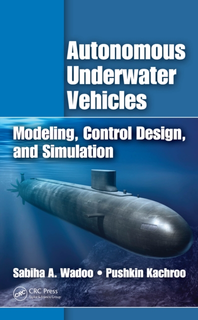 Autonomous Underwater Vehicles : Modeling, Control Design and Simulation, EPUB eBook