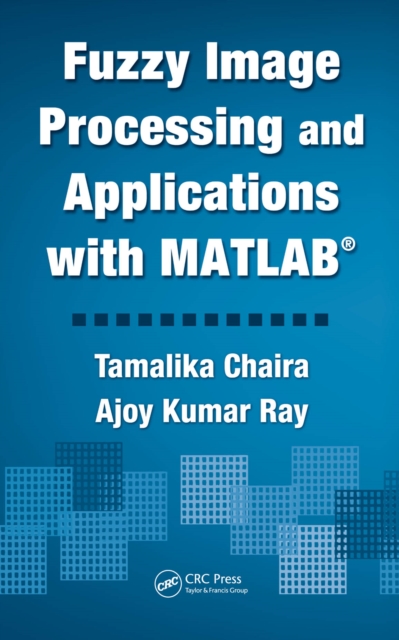 Fuzzy Image Processing and Applications with MATLAB, EPUB eBook