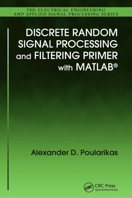 Discrete Random Signal Processing and Filtering Primer with MATLAB, EPUB eBook