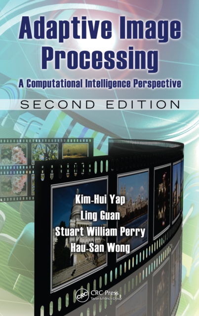 Adaptive Image Processing : A Computational Intelligence Perspective, Second Edition, EPUB eBook