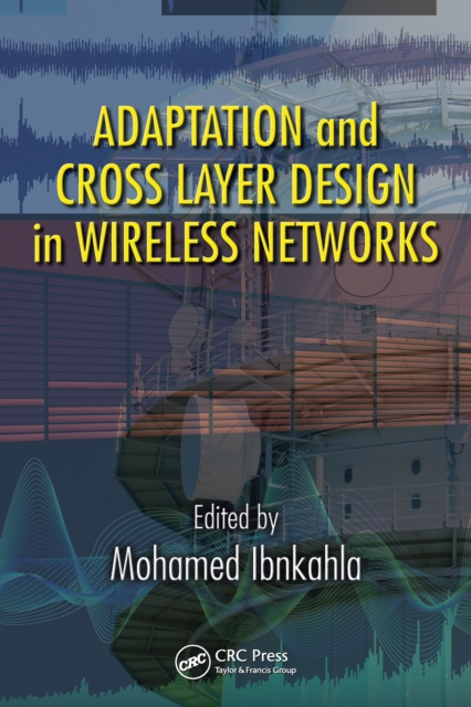 Adaptation and Cross Layer Design in Wireless Networks, EPUB eBook