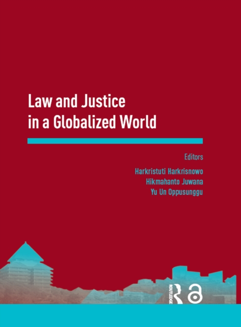 Law and Justice in a Globalized World : Proceedings of the Asia-Pacific Research in Social Sciences and Humanities, Depok, Indonesia, November 7-9, 2016: Topics in Law and Justice, EPUB eBook