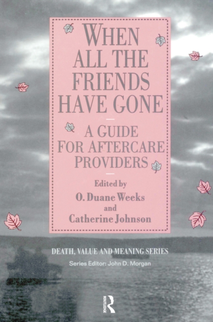 When All the Friends Have Gone : A Guide for Aftercare Providers, EPUB eBook