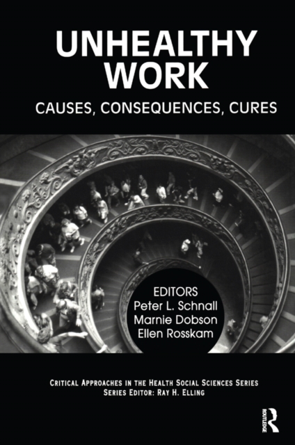 Unhealthy Work : Causes, Consequences, Cures, EPUB eBook