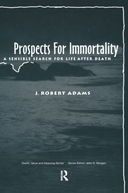 Prospects for Immortality : A Sensible Search for Life after Death, PDF eBook
