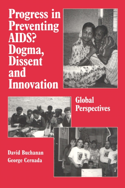 Progress in Preventing AIDS? : Dogma, Dissent and Innovation - Global Perspectives, EPUB eBook