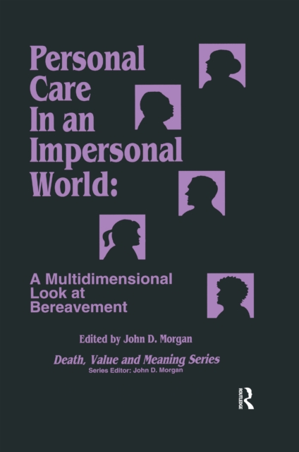 Personal Care in an Impersonal World : A Multidimensional Look at Bereavement, PDF eBook