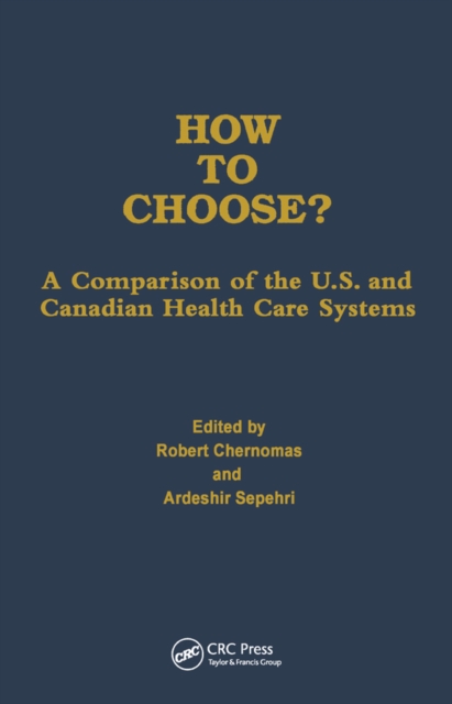 How to Choose? : A Comparison of the U.S. and Canadian Health Care Systems, PDF eBook