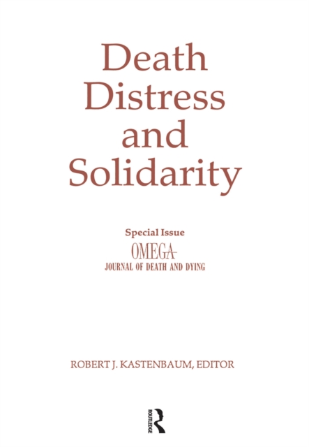 Death, Distress, and Solidarity : Special Issue "OMEGA Journal of Death and Dying", PDF eBook