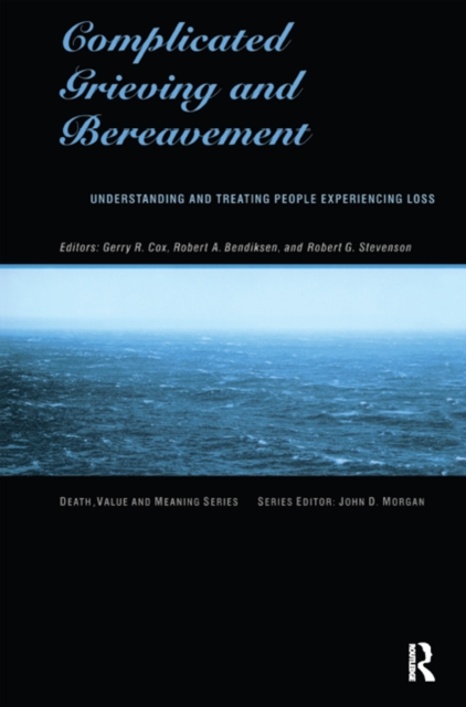 Complicated Grieving and Bereavement : Understanding and Treating People Experiencing Loss, PDF eBook