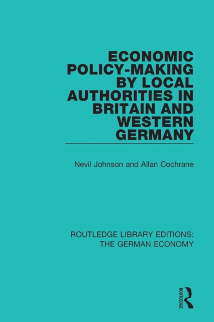 Economic Policy-Making by Local Authorities in Britain and Western Germany, EPUB eBook
