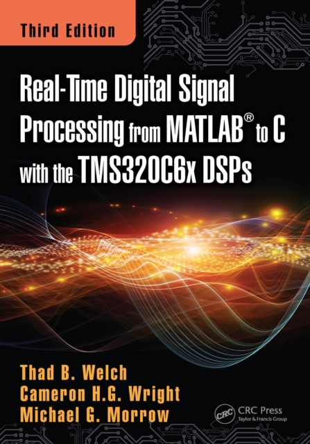 Real-Time Digital Signal Processing from MATLAB to C with the TMS320C6x DSPs, EPUB eBook