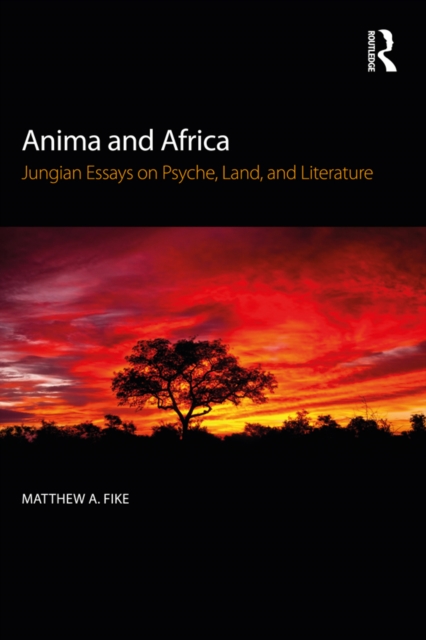 Anima and Africa : Jungian Essays on Psyche, Land, and Literature, EPUB eBook