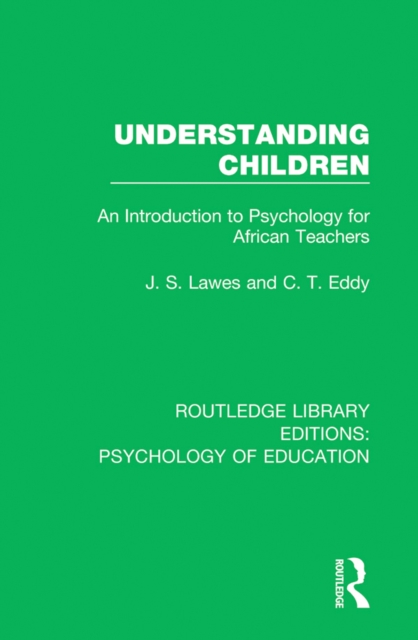 Understanding Children : An Introduction to Psychology for African Teachers, EPUB eBook