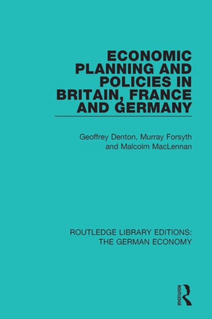 Economic Planning and Policies in Britain, France and Germany, EPUB eBook