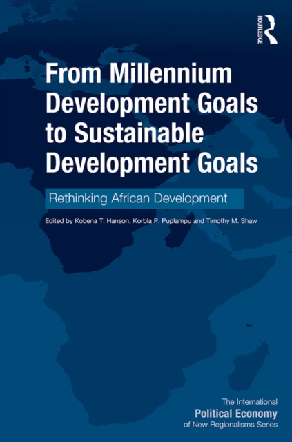 From Millennium Development Goals to Sustainable Development Goals : Rethinking African Development, EPUB eBook