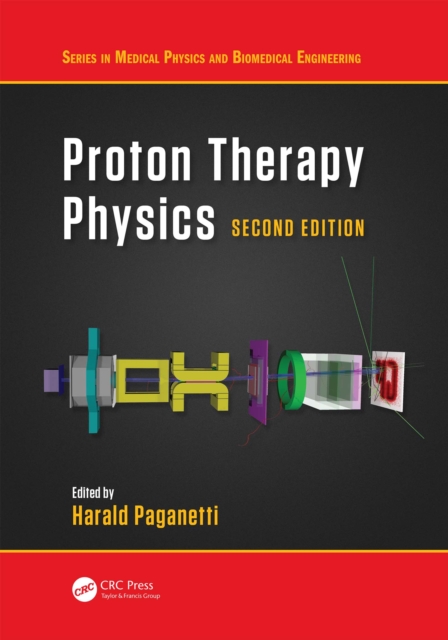 Proton Therapy Physics, Second Edition, EPUB eBook