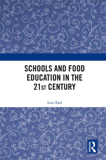 Schools and Food Education in the 21st Century, PDF eBook