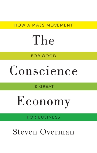 Conscience Economy : How a Mass Movement for Good is Great for Business, EPUB eBook