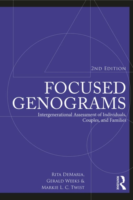 Focused Genograms : Intergenerational Assessment of Individuals, Couples, and Families, EPUB eBook