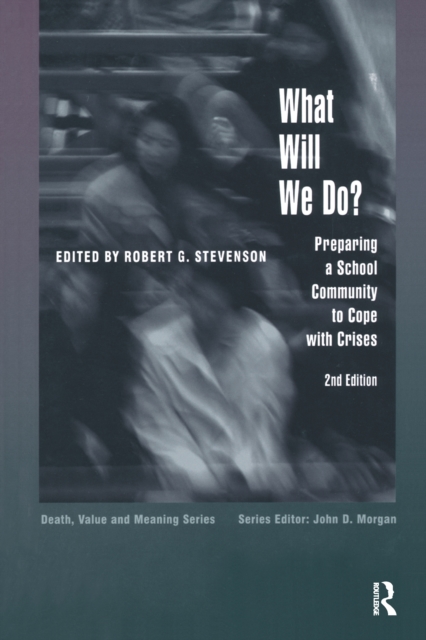 What Will We Do? : Preparing a School Community to Cope with Crises, PDF eBook