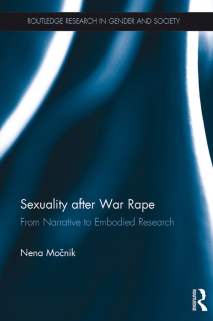 Sexuality after War Rape : From Narrative to Embodied Research, PDF eBook