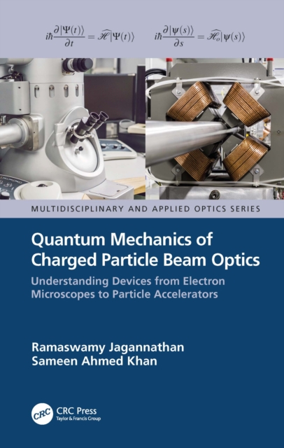 Quantum Mechanics of Charged Particle Beam Optics : Understanding Devices from Electron Microscopes to Particle Accelerators, PDF eBook