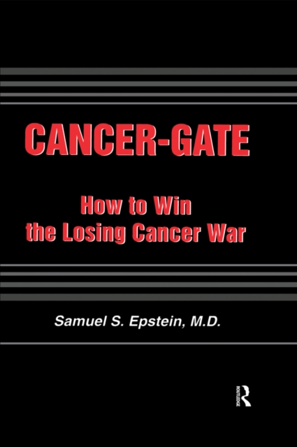 Cancer-gate : How to Win the Losing Cancer War, EPUB eBook