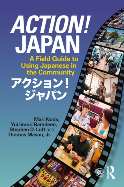 Action! Japan : A Field Guide to Using Japanese in the Community, PDF eBook