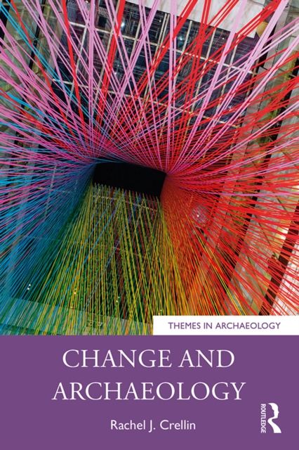 Change and Archaeology, PDF eBook