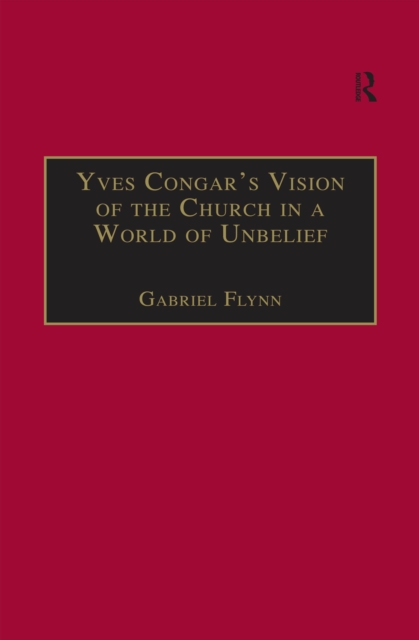 Yves Congar's Vision of the Church in a World of Unbelief, PDF eBook