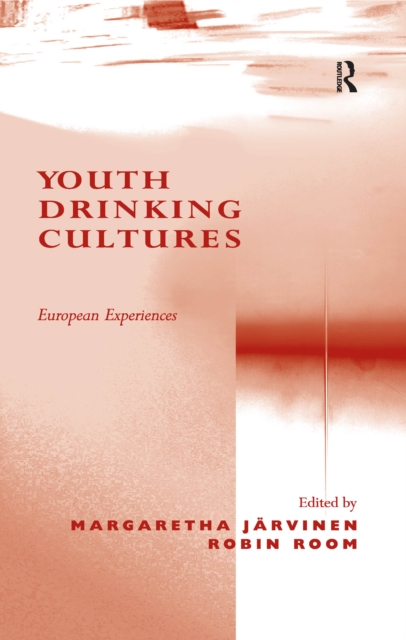 Youth Drinking Cultures : European Experiences, PDF eBook