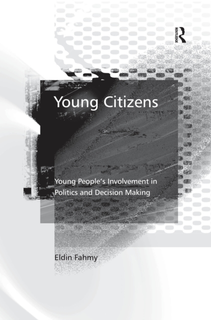 Young Citizens : Young People's Involvement in Politics and Decision Making, EPUB eBook