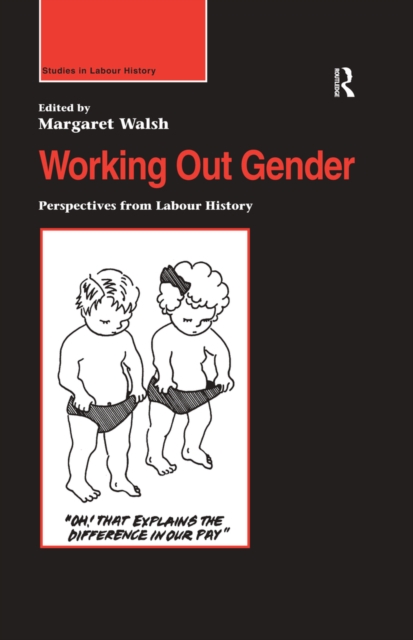 Working Out Gender : Perspectives from Labour History, EPUB eBook