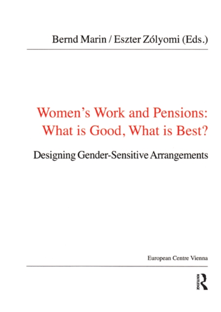 Women's Work and Pensions: What is Good, What is Best? : Designing Gender-Sensitive Arrangements, EPUB eBook