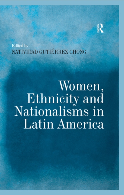 Women, Ethnicity and Nationalisms in Latin America, EPUB eBook