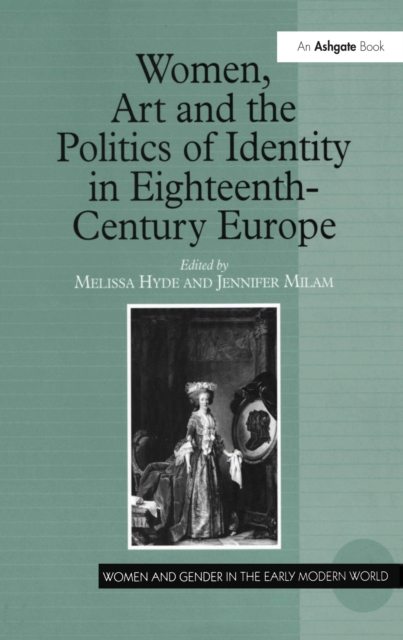 Women, Art and the Politics of Identity in Eighteenth-Century Europe, EPUB eBook
