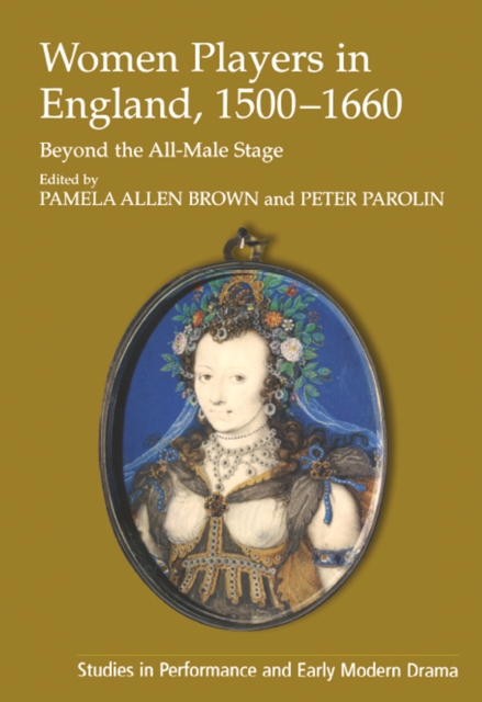 Women Players in England, 1500-1660 : Beyond the All-Male Stage, PDF eBook