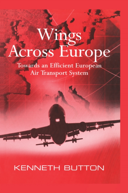 Wings Across Europe : Towards an Efficient European Air Transport System, PDF eBook