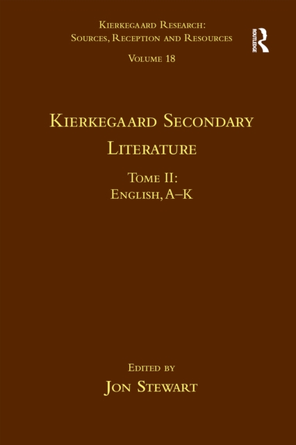 Volume 18, Tome II: Kierkegaard Secondary Literature : English, A - K, EPUB eBook