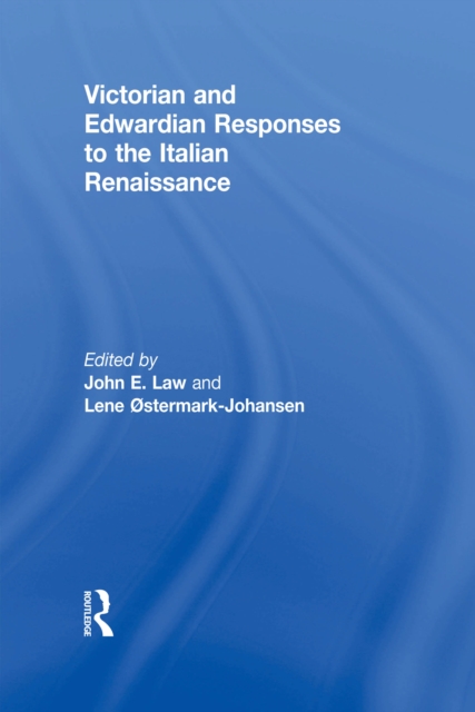 Victorian and Edwardian Responses to the Italian Renaissance, EPUB eBook