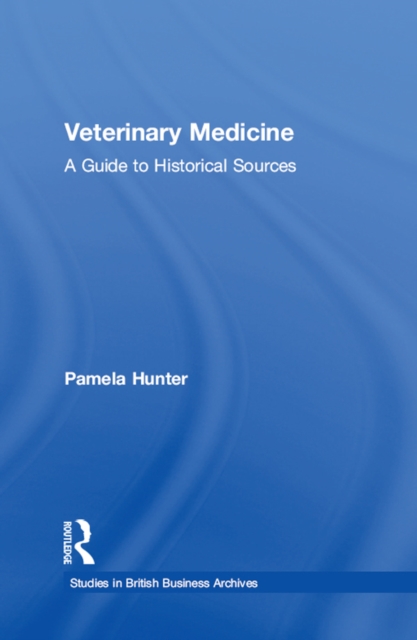Veterinary Medicine : A Guide to Historical Sources, PDF eBook
