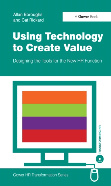 Using Technology to Create Value : Designing the Tools for the New HR Function, EPUB eBook